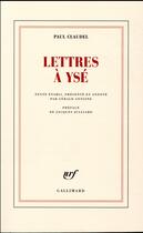 Couverture du livre « Lettres à Ysé » de Paul Claudel aux éditions Gallimard