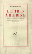 Couverture du livre « Lettres à Ribbing » de Germaine De Staël-Holstein aux éditions Gallimard (patrimoine Numerise)