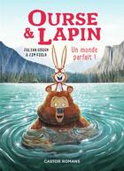 Couverture du livre « Ourse & Lapin : Un monde parfait ! » de Gough/Field aux éditions Pere Castor