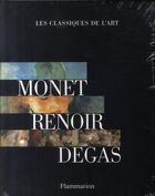 Couverture du livre « Coffret classiques de l'art peinture francaise 3 vols octobre 2007 - monet - renoir - degas » de  aux éditions Flammarion