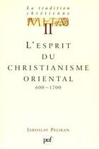 Couverture du livre « L'esprit du christianisme oriental » de Pelikan J aux éditions Puf