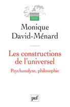 Couverture du livre « Les constructions de l'universel : psychanalyse, philosophie » de Monique David-Menard aux éditions Presses Universitaires De France