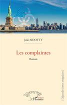 Couverture du livre « Les complaintes » de Jules Ndotty aux éditions L'harmattan