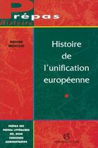 Couverture du livre « Histoire de l'unificationeuropéenne » de Bernard Bruneteau aux éditions Armand Colin