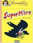 Couverture du livre « Louisette la taupe t.9 ; super miro » de Heitz Bruno aux éditions Casterman