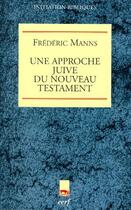 Couverture du livre « Une approche juive du nouveau testament » de Frederic Manns aux éditions Cerf