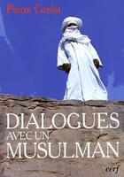 Couverture du livre « Dialogues avec un musulman » de Pierre Grelot aux éditions Cerf
