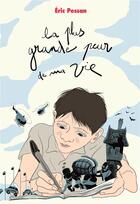 Couverture du livre « La plus grande peur de ma vie » de Eric Pessan aux éditions Ecole Des Loisirs