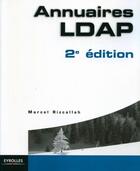 Couverture du livre « Annuaires LDAP (2e édition) » de Marcel Rizcallah aux éditions Eyrolles