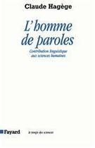 Couverture du livre « L'homme de paroles ; contribution linguistique aux sciences humaines » de Claude Hagège aux éditions Fayard