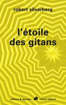 Couverture du livre « L'étoile des gitans » de Robert Silverberg aux éditions Robert Laffont