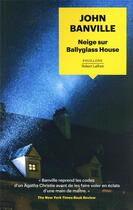 Couverture du livre « Neige sur Ballyglass House » de John Banville aux éditions Robert Laffont