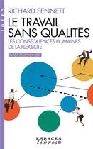 Couverture du livre « Le travail sans qualités : les conséquences humaines de la flexibilité » de Richard Sennett aux éditions Albin Michel