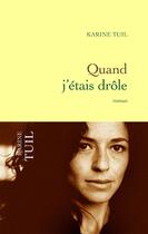 Couverture du livre « Quand j'étais drôle » de Karine Tuil aux éditions Grasset Et Fasquelle