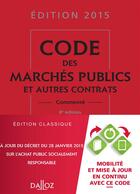 Couverture du livre « Code des marchés publics et autres contrats (édition 2015) » de  aux éditions Dalloz