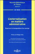 Couverture du livre « L'externalisation en matière administrative ; essai sur la transposition d'un concept » de Leo Vanier aux éditions Dalloz
