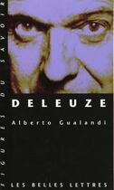 Couverture du livre « Deleuze » de Alberto Gualandi aux éditions Belles Lettres