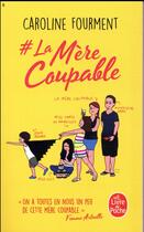 Couverture du livre « # la mère coupable » de Caroline Fourment aux éditions Le Livre De Poche