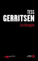 Couverture du livre « Le chirurgien » de Tess Gerritsen aux éditions Presses De La Cite