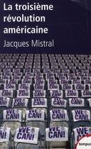 Couverture du livre « La troisième révolution américaine » de Jacques Mistral aux éditions Tempus/perrin