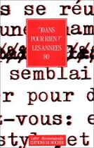 Couverture du livre « 10 ans pour rien ? ; les années 80 » de  aux éditions Rocher