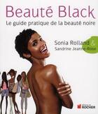 Couverture du livre « Beauté black » de Sonia Rolland et Sandrine Jeanne-Rose aux éditions Rocher