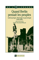 Couverture du livre « Quand Berlin pensait les peuples ; anthropologie, éthnologie et psychologie, 1850-1890 » de Celine Trautmann-Waller aux éditions Cnrs Éditions Via Openedition