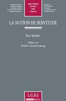 Couverture du livre « La notion de servitude » de Eric Meiller aux éditions Lgdj