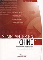Couverture du livre « Chine - S'Implanter 2008 (3ed) » de Testard Hubert / Mis aux éditions Ubifrance