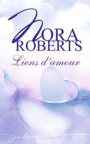 Couverture du livre « Liens d'amour » de Nora Roberts aux éditions Harlequin