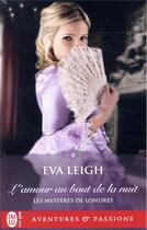 Couverture du livre « Les mystères de Londres Tome 1 : l'amour au bout de la nuit » de Eva Leigh aux éditions J'ai Lu