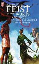 Couverture du livre « La trilogie de l'Empire Tome 2 : pair de l'empire » de Janny Wurts et Raymond Elias Feist aux éditions J'ai Lu