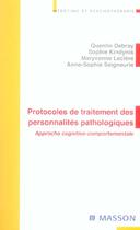 Couverture du livre « Protocoles de traitement des personnalites pathologiques - approche cognitivo-comportementale » de Quentin Debray aux éditions Elsevier-masson