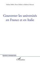 Couverture du livre « Gouverner les universités en France et en Italie » de Pierre Dubois et Stefano Boffo et Roberto Moscati aux éditions L'harmattan