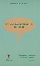 Couverture du livre « NOTIONS FONDAMENTALES DU DROIT » de Clotaire Mouloungui aux éditions Editions L'harmattan