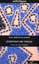 Couverture du livre « Esthetique des favelas » de Berenstein-Jacques P aux éditions Editions L'harmattan