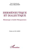 Couverture du livre « Herméneutique et dialectique ; hommage à André Stanguennec » de Pierre Billouet aux éditions L'harmattan