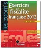 Couverture du livre « Exercices de fiscalité française 2012 ; avec corrigés détaillés (6e édition) » de Beatrice Grandguillot et Francis Grandguillot aux éditions Gualino Editeur