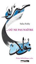 Couverture du livre « ...où ne pas naître » de Safaa Fathy aux éditions Paris-mediterranee