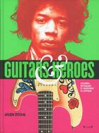 Couverture du livre « Guitars & heroes » de Bitoun Julien aux éditions Grund