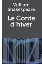 Couverture du livre « Le Conte d'hiver » de William Shakespeare et Ligaran aux éditions Ligaran