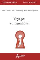 Couverture du livre « Voyages et migrations » de Laure Canadas et Jaine Chemmachery et Anne-Florence Quaireau aux éditions Atlande Editions