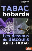 Couverture du livre « Tabac bobards ; les dessous du discours anti-tabac » de Caroline Faesch et Raoul Harf aux éditions Golias