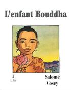 Couverture du livre « L'enfant Bouddha » de Jacques Salome et Cosey aux éditions Relie