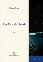 Couverture du livre « Les culs de plomb » de Hugo Paviot aux éditions L'amandier