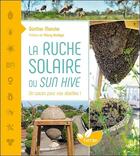 Couverture du livre « La ruche solaire ou sun hiver ; un cocon pour nos abeilles ! » de Gunther Mancke aux éditions De Terran