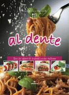 Couverture du livre « Al dente ; tous les secrets de la vraie cuisine italienne » de Maria-Chiara Martinelli aux éditions Gremese
