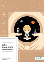 Couverture du livre « Julia avant la vie » de Heloise Gouzenes aux éditions Nombre7 Editions