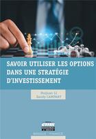 Couverture du livre « Savoir utiliser les options dans une stratégie d'investissement » de Sandy Campart et Huijuan Li aux éditions Ems