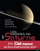 Couverture du livre « Les mondes de Saturne » de Alice Le Gall et Sandrine Guerlet et Sandrine Vinatier et Sebastien Charnoz aux éditions Belin